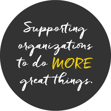Supporting organizations to do more great things